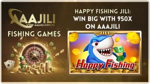 Max Win 950x in Happy Fishing Jili – Dive into Big Wins at AAAJILI Casino!