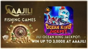 Win Up to 3,000x in Ocean King Jackpot at AAAJILI FishingWin Up to 3,000x in Ocean King Jackpot at AAAJILI Fishing