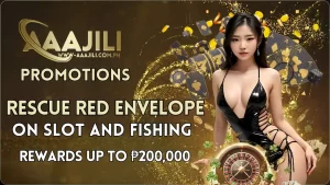 Rescue Red Envelope on Slot and Fishing: AAAJILI's ₱200,000 Offer